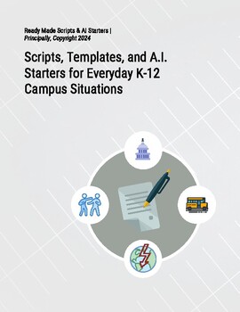 Preview of Scripts, Templates, and A.I. Starters for Everyday K-12 Campus Situations