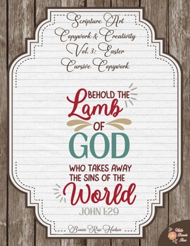 Preview of Scripture Art Copywork and Creativity, Vol. 3: Easter-Cursive