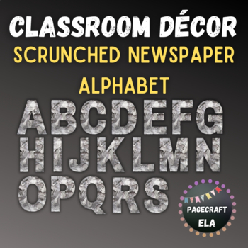 Preview of Scrunched Newspaper Alphabet Letters for Classroom Décor A-Z
