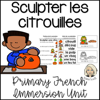 Preview of Sculpter les Citrouilles French Unit - Carving Pumpkins - October French Unit
