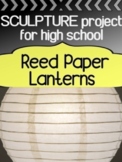 Sculpture Project for High School - Reed Paper Lanterns