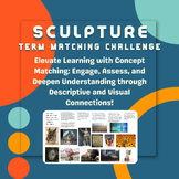 Sculpture_Term Matching Challenge_Secondary Art