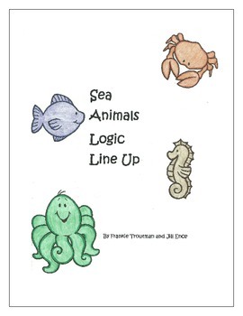 Preview of Sea Animals Logic Line Up NO PREP!!! Common Core