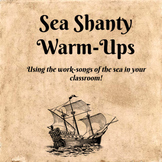 Sea Shanty Warm-Ups!