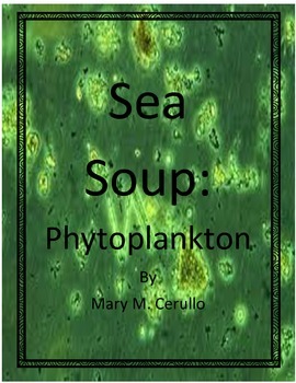 Preview of Sea Soup:  Phytoplankton by Mary M. Cerullo - Imagine It - 6th Grade