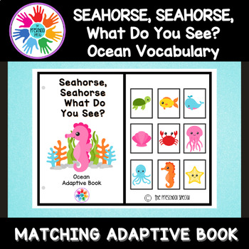 Preview of Seahorse, Seahorse, What Do You See? Sea Life / Ocean Vocabulary Adaptive Book