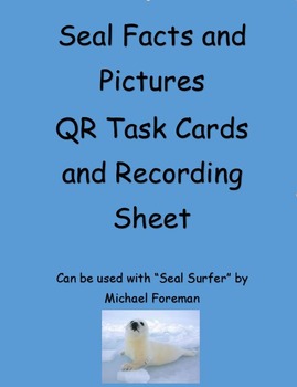 Preview of Seal Facts and Pictures QR Task Cards and Recording Sheet