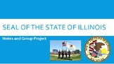 Seal of Illinois Notes and Group Project
