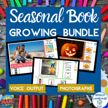 Preview of Seasonal Book Growing Bundle | AAC | Core Words | Voice Output | Boom Cards