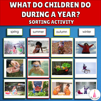 Preview of Seasons sorting activity. What do children do during a year?