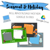 Seasonal & Holiday Bell Ringer/Agenda Google Slides