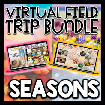 Preview of Seasonal Virtual Field Trip Bundle: Fall, Spring, and Summer Explorations
