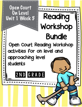 Second Grade Open Court Reading Workshop Bundle Unit 1 Week 5 TpT