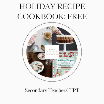 Preview of Secondary Teachers' TPT Holiday Recipe Cookbook: 46 Recipes FREE!