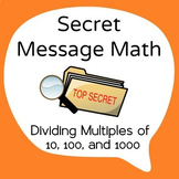 Secret Message Math - Dividing Multiples of 10, 100, and 1000