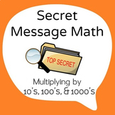 Secret Message Math - Multiplying by 10s, 100s, and 1000s