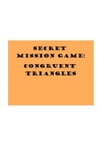 Secret Mission Game:  Congruent Triangles