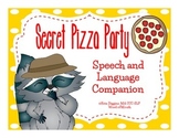 Secret Pizza Party Speech and Language Companion