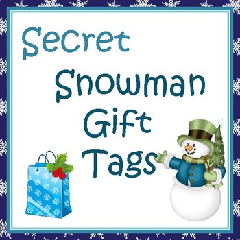 Preview of Secret Snowman Gift Tags just in time!