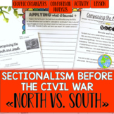 Sectionalism - Comparing the North and South Before the Civil War