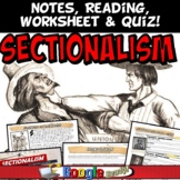 Sectionalism Pre-Civil War Lesson- Notes, Graphic Organize
