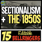 Sectionalism and the 1850s Unit Bellringers | 15 Editable 