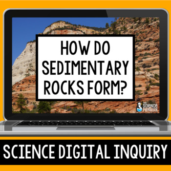 Preview of Sedimentary Rock Formation Digital Inquiry Resource | 4th + 5th Grade Science