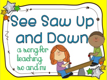 Preview of See Saw Up and Down - a song to teach so and mi (detailed version)
