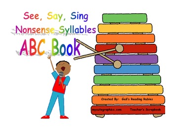 See Say Sing Nonsense Syllables ABC Book by Gail s Reading Rubies