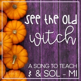 See the Old Witch: A Halloween song for ta rest and sol-mi