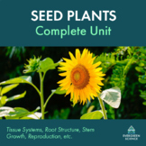 Seed Plants Complete Unit