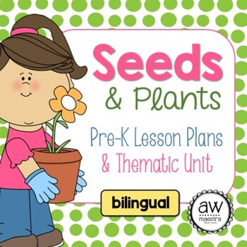 Preview of Seeds & Plants Thematic Unit & Lesson Plans for Pre-K - Bilingual Spanish
