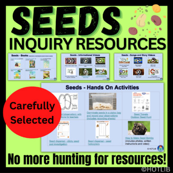 Preview of Seeds Unit, Inquiry Resources, Hands on experiments, videos, songs & books - PYP
