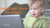 Seeing Sight Words - Preprimer