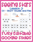 Seeing Stars Digital Lesson - 2. CV: Short Vowels and Flex