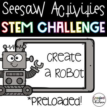 Preview of Seesaw STEM Challenge- Create a Robot