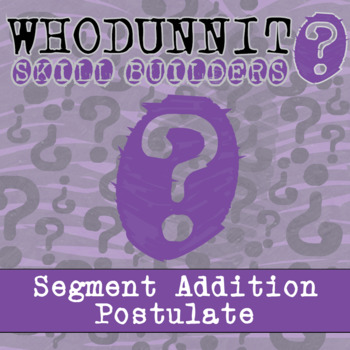 Preview of Segment Addition Postulate Whodunnit Activity - Printable & Digital Game Options