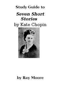 Preview of Seven Short Stories by Kate Chopin: A Study Guide