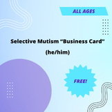 Selective Mutism "Business Card" (he/him)