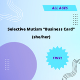 Selective Mutism "Business Card" (she/her)