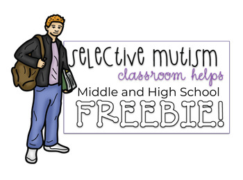 Preview of Selective Mutism Classroom Helps Middle and High School FREEBIE