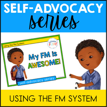 Preview of Self Advocacy Series Using the FM