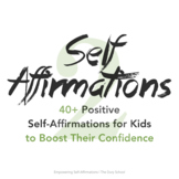 40+ Positive Self-Affirmation Posters for Kids (To Boost T