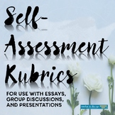 Self-Assessment Rubrics for Essays, Group Discussions, and