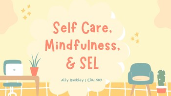 Preview of Self-Care, Mindfulness, Social Emotional Learning Presentation