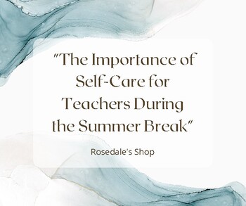 Preview of Self-Care for Teachers During the Summer Break