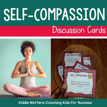 Preview of Self Compassion: Teaching Kids To Practice Self-Love and Self-Care