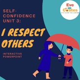 Self-Confidence Unit Part 3: Respect Others | Interactive 