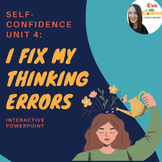 Self-Confidence Unit Part 4: Fix Thinking Errors | Interac