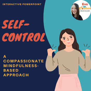 Self-Control PowerPoint: A Compassionate Mindfulness Based Approach
